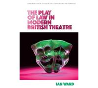 Ian Ward The Play of Law in Modern British Theatre (Tascabile)