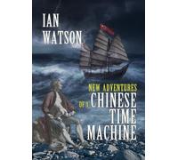 Ian Watson New Adventures of a Chinese Time Machine (Tascabile)