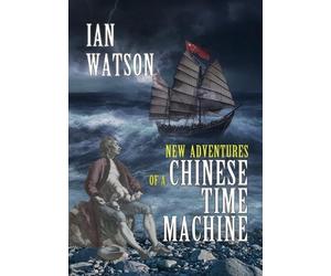 Ian Watson New Adventures of a Chinese Time Machine (Tascabile)