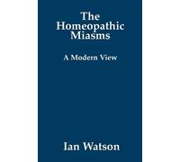 Ian Watson The Homeopathic Miasms (Tascabile)