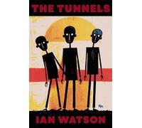 Ian Watson The Tunnels (Tascabile)