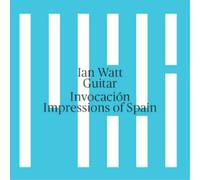 Ian Watt Invocacion: Impressions of Spain (CD) Album