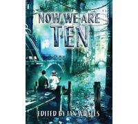 Ian Whates Peter F. Hamilton Nancy Kress Genevieve Co Now We are Ten (Tascabile)