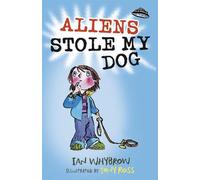 Ian Whybrow Aliens Stole My Dog (Tascabile)