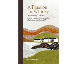 Ian Wisniewski A Passion for Whisky (Copertina rigida)