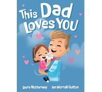 Ian Worrall-Dutton This Dad Loves You (Copertina rigida)