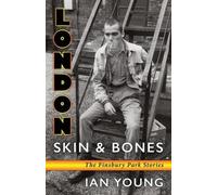 Ian Young London Skin and Bones (Tascabile)