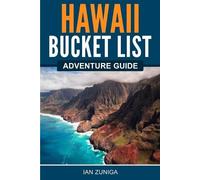 Ian Zuniga Hawaii Bucket List Adventure Guide (Tascabile)