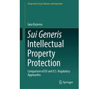 Iana Kazeeva Sui Generis Intellectual Property Protection (Copertina rigida)