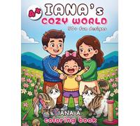 IANA’S COZY WORLD: Coloring Book for Kids Ages 4-12 | Big, Cute, Bold & Simple with Easy-to-Hard Difficulty Levels Designs - Relaxing Pages & Creative (50+ fun designs)