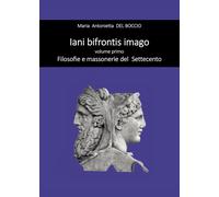 Iani bifrontis imago. Vol. 1 - Del Boccio Maria Antonietta