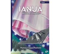 Ianua. Missione Longinus