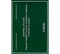 IAS/IFRS, GAAP, principi contabili nazionali, normativa codificata. Confronto e analisi