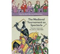 Iason-Eleftherios Tzouriadis The Medieval Tournament as Spectacle (Tascabile)