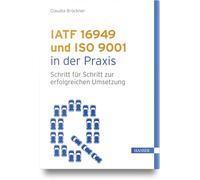 IATF 16949 und ISO 9001 in der Praxis: Schritt für Schritt zur erfolgreichen Umsetzung