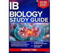 IB BIOLOGY STUDY GUIDE 2026-2027: COMPREHENSIVE TEST PREP INCLUDING 1000 PAST QUESTIONS WITH DETAILED SOLUTION KEYS