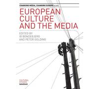 Ib Bondebjerg Peter Golding European Culture and the Media (Tascabile)