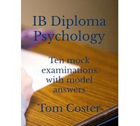 IB Diploma Psychology - Ten mock examinations with model answers