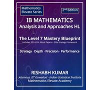 IB Mathematics: Analysis and Approaches HL: The Level 7 Mastery Blueprint: Strategy • Depth • Precision • Performance