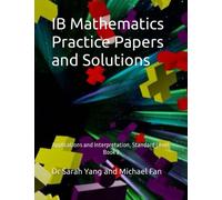 IB Mathematics Practice Papers and Solutions: Applications and Interpretation, Standard Level, Book 2