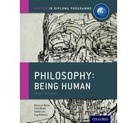 IB Philosophy Being Human Course Book: Oxford IB Diploma Program by Nancy Le Nezet (2015-04-06)