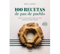 Ibán Yarza 100 Recetas de pan de pueblo: Ideas y trucos para hacer e (Tascabile)