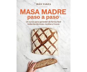 Ibán Yarza Masa madre paso a paso / Sourdough Step by Step (Tascabile)