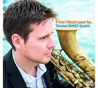 Ibanez, Thomas -Quartet- - If Ever I Would Leave You