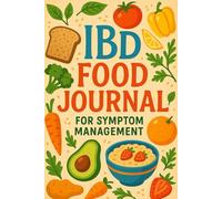 IBD Food Journal: IBD Food Diary & Symptom Log for Crohn’s and Ulcerative Colitis, Track Meals Pain Mood and Triggers to Improve Your Digestive Wellness