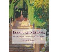 Iberia and Espana: Two Complete Works for Solo Piano