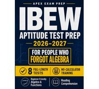 IBEW Aptitude Test Prep 2026-2027: Beginner-Friendly Algebra & Functions, Reading Comprehension, No-Calculator Training & 8 Full-Length Practice Tests