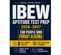IBEW Aptitude Test Prep 2026-2027: Beginner-Friendly Algebra & Functions, Reading Comprehension, No-Calculator Training & 8 Full-Length Practice Tests