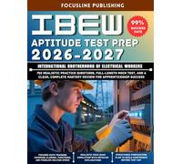IBEW Aptitude Test Prep 2026-2027: International Brotherhood of Electrical Workers Aptitude Exam Prep - 750 Realistic Practice Questions, One ... Mastery Review for Apprenticeship Success