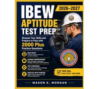 IBEW APTITUDE TEST PREP 2026-2027: Sharpen Your Skills and Prepare to Pass with 2000 Plus Practice Questions