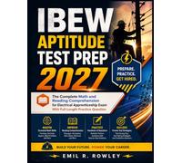 IBEW APTITUDE TEST PREP 2027: The Complete Math and Reading Comprehension for Electrical Apprenticeship Exam With Full-Length Practice Question