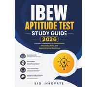 IBEW Aptitude Test Study Guide 2026: Focused Preparation in Mathematics, Reasoning Skills, and Apprenticeship Readiness