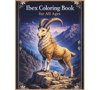 Ibex Coloring Book for All Ages: Realistic, Cute & Relaxing Mountain Animal Designs for Kids, Teens and Adults: 50 Detailed and Easy-to-Color Pages ... Creativity, Stress Relief and Fun Learning