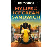 Ibi Zoboi My Life as an Ice Cream Sandwich (Copertina rigida)
