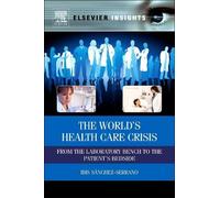 Ibis Sanchez Serrano The World’s Health Care Crisis (Copertina rigida)