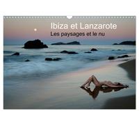 Ibiza et Lanzarote - Les paysages et le nu (Calendrier mural 2027 DIN A3 vertica