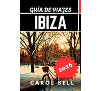 IBIZA GUIA DE VIAJES 2026