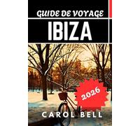 IBIZA GUIDE DE VOYAGE 2026