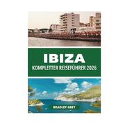 IBIZA KOMPLETTER REISEFÜHRER 2026