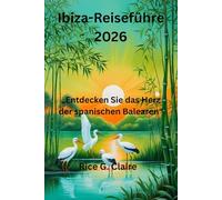 Ibiza-Reiseführe2026: „Entdecken Sie das Herz der spanischen Balearen“