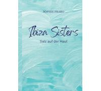 Ibiza Sisters: Salz auf der Haut