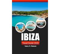 Ibiza Travel Guide 2026: Discover Beaches, Hidden Gems, Local Culture, and Insider Tips in Spain