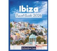 Ibiza Travel Guide 2026: Top Attractions, Nightlife, Beaches