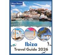 Ibiza Travel Guide 2026: "Top Attractions, Nightlife, Beaches"