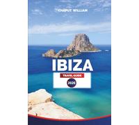 IBIZA Travel Guide 2026: Ultimate Tips, Top Attractions, Hidden Beaches & Adventure Highlights