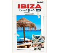 IBIZA TRAVEL GUIDE 2026: Where the Days Drift and the Nights Remember